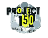 Project 150 — High School Is Tough Enough